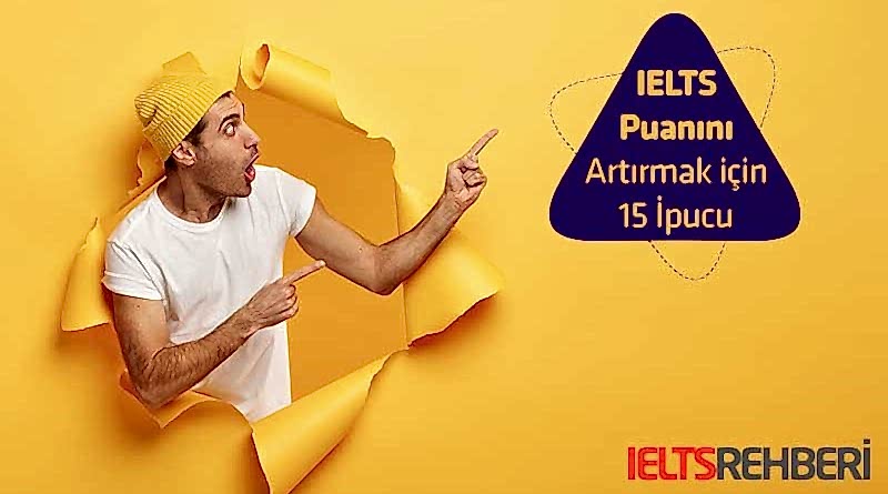 IELTS Puanını Artırmak için 15 İpucu